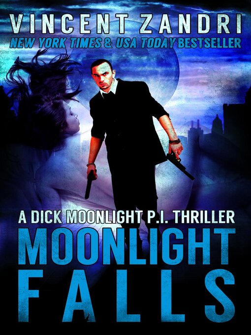 Title details for Moonlight Falls by Vincent Zandri - Available
